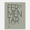 Fermentar - Fundamentos y técnicas de un arte milenario