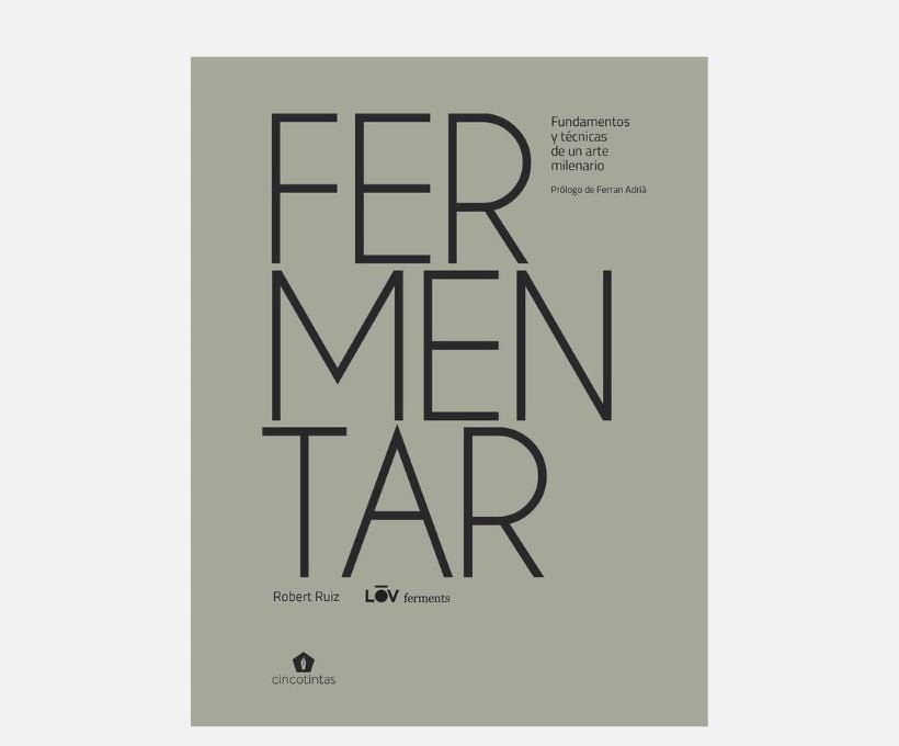 Fermentar - Fundamentos y técnicas de un arte milenario