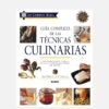 Guía completa de Las técnicas culinarias Le Cordon Blue - Libro