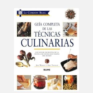 Guía completa de Las técnicas culinarias Le Cordon Blue - Libro