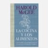 La Cocina y los Alimentos de Harold Mcgee
