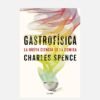 Gastrofísica: La nueva ciencia de la comida Libro