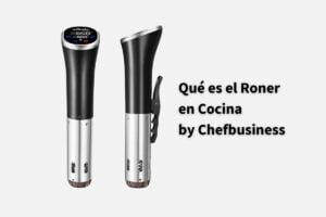 qué es un roner en cocina - sous vide - cocina al vacio