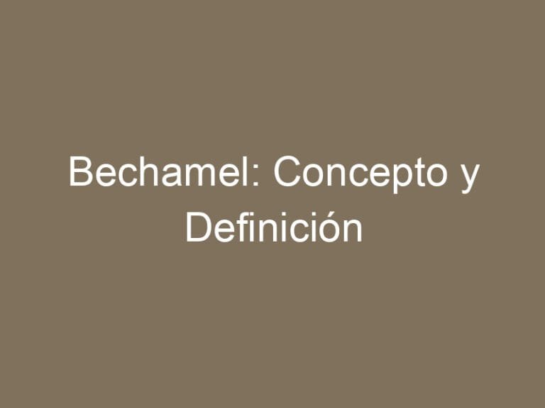 Bechamel: Concepto y Definición