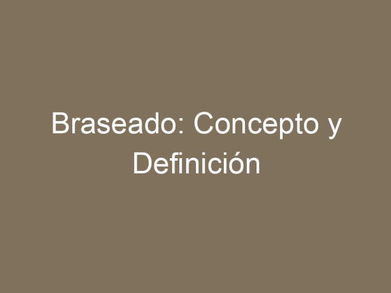 Braseado: Concepto y Definición