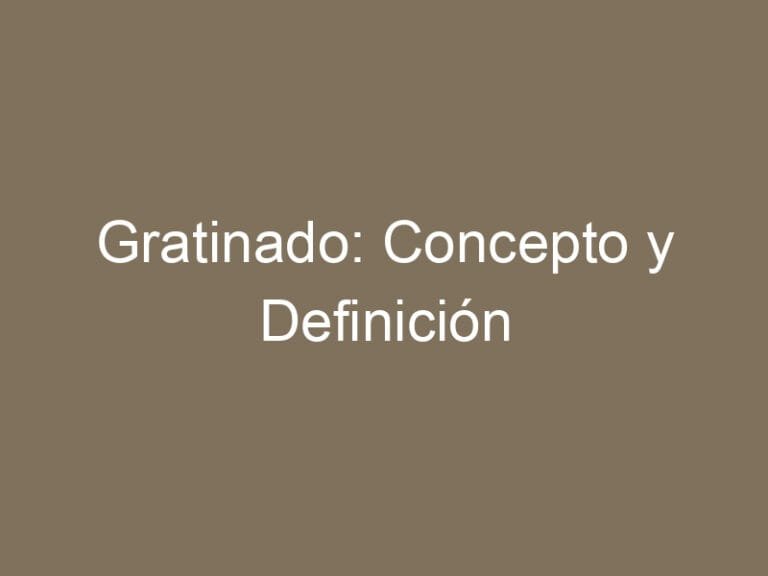 Gratinado: Concepto y Definición