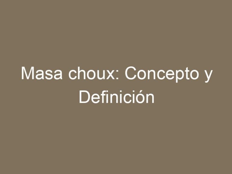 Masa choux: Concepto y Definición