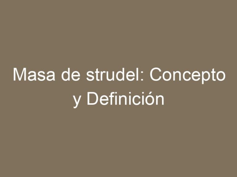 Masa de strudel: Concepto y Definición
