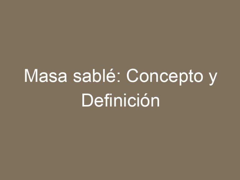 Masa sablé: Concepto y Definición