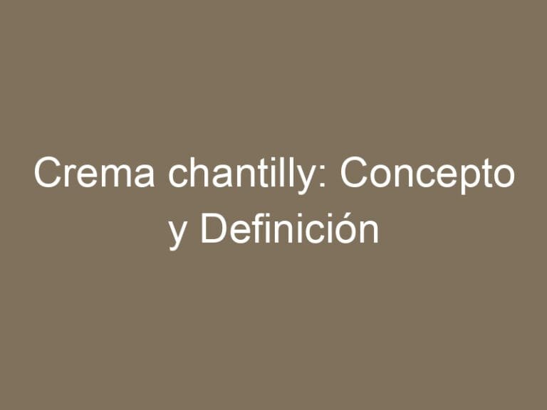 Crema chantilly: Concepto y Definición