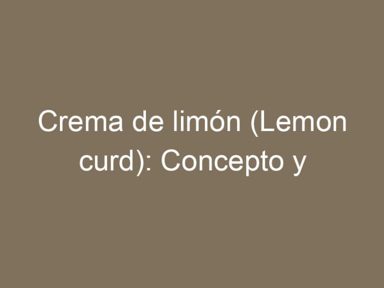 Crema de limón (Lemon curd): Concepto y Definición