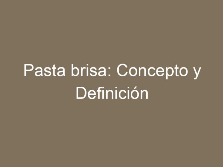 Pasta brisa: Concepto y Definición