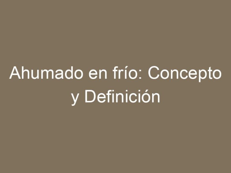 Ahumado en frío: Concepto y Definición
