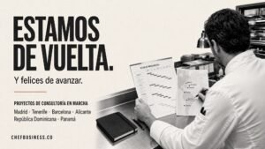 Estamos de vuelta: proyectos de consultoria gastronomica de ChefBusiness en Madrid, Tenerife, Barcelona, Alicante, Republica Dominicana y Panama